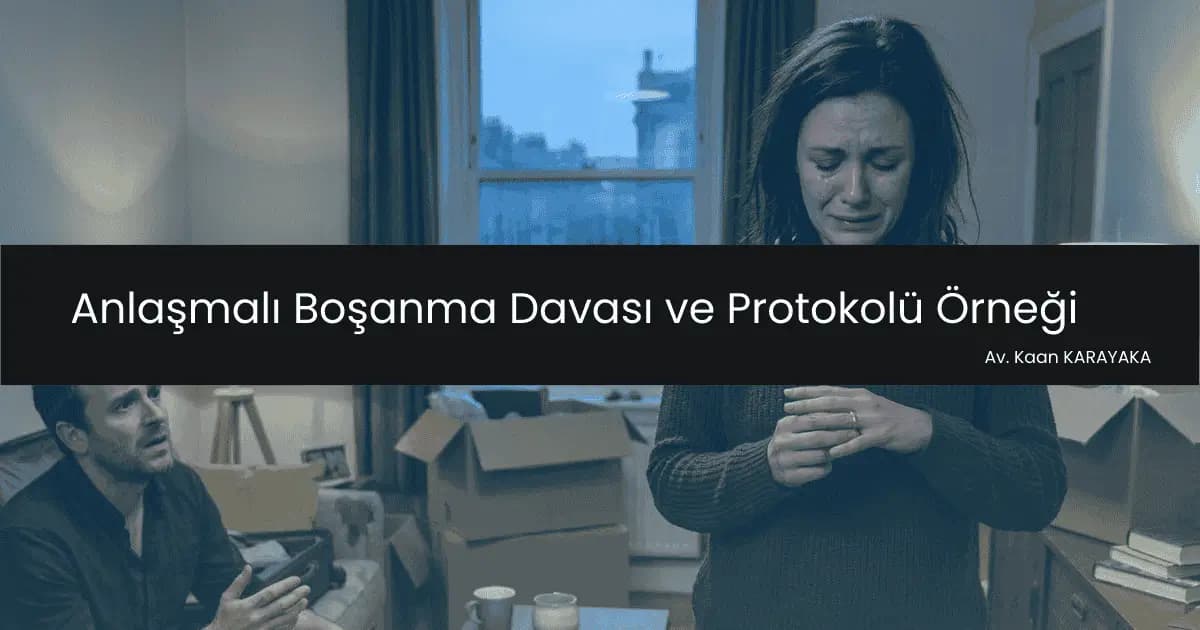 Anlaşmalı Boşanma Davası ve Protokolü Örneği avukata sor