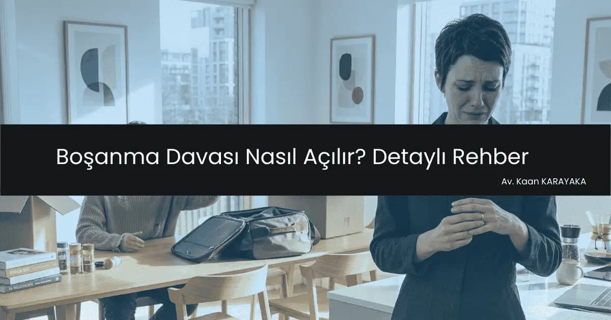Boşanma Davası Nasıl Açılır? Detaylı Rehber