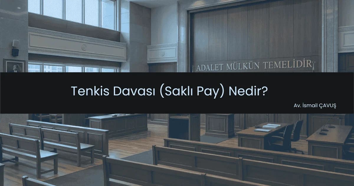 Tenkis Davası (Saklı Pay) Nedir? avukata sor